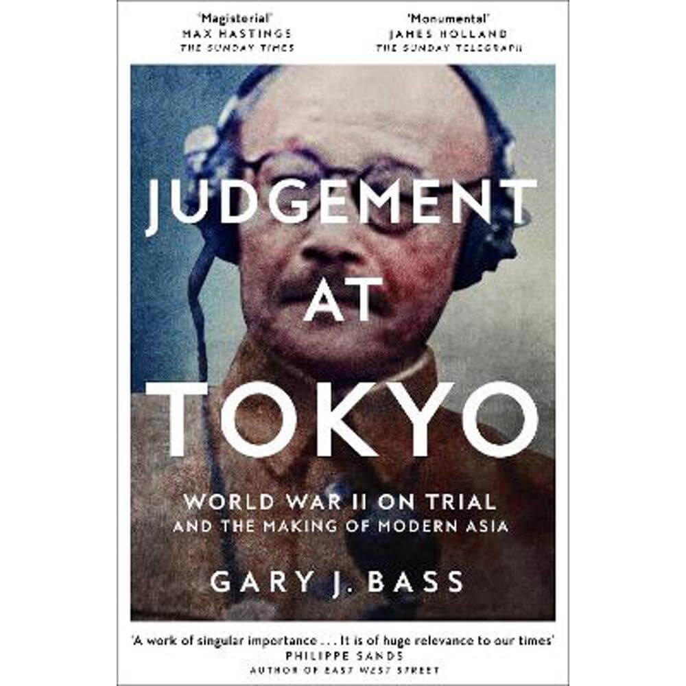 Judgement at Tokyo: World War II on Trial and the Making of Modern Asia (Paperback) - Gary J. Bass